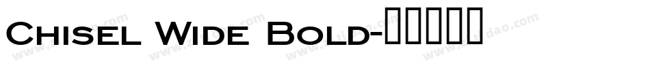 Chisel Wide Bold字体转换